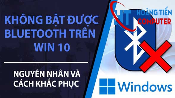 Hướng Dẫn Sửa Lỗi Laptop Không Bật Bluetooth Được