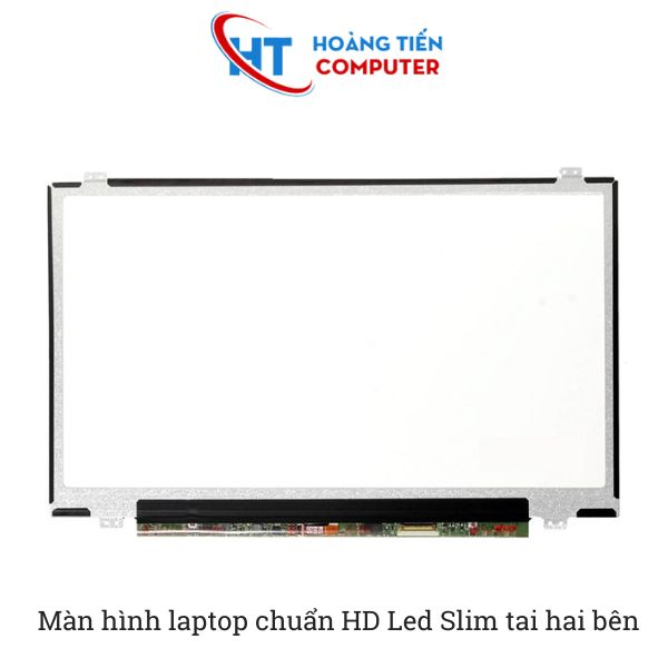 Màn hình laptop 13.3 chuẩn HD Led Slim tai hai bên chính hãng