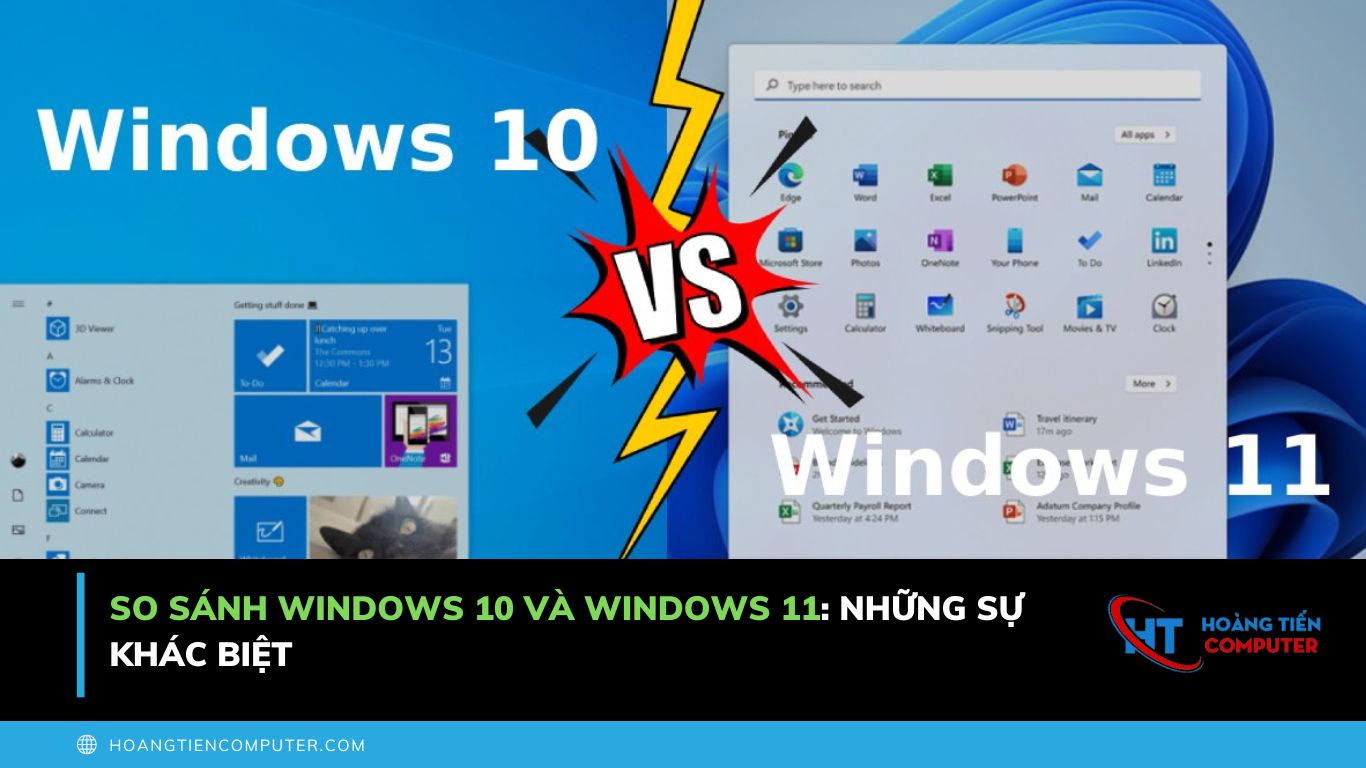 So sánh windows 10 và windows 11: Những sự khác biệt
